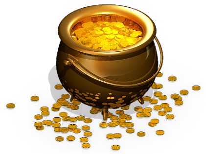 Pot of gold at the end of a rainbow.